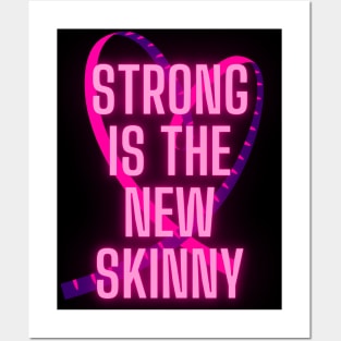 Strong is the new skinny Posters and Art